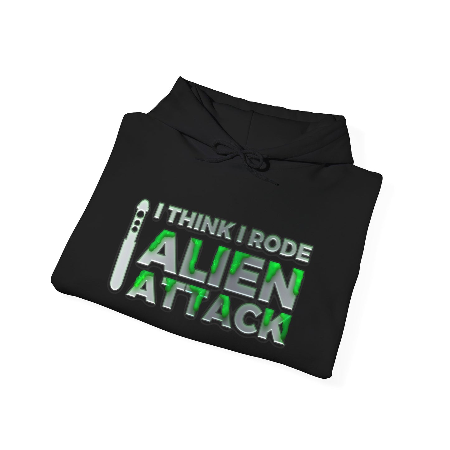 I Think I Rode Alien Attack Unisex Hoodie
