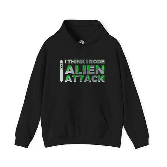 I Think I Rode Alien Attack Unisex Hoodie